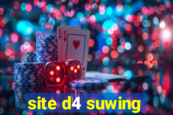 site d4 suwing